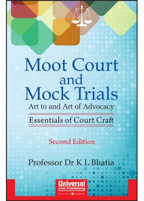 Moot Court and Mock Trials - Art to and Art of Advocacy: Essentials of Court Craft